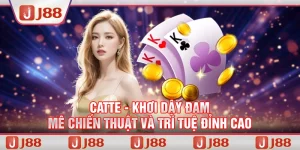 Catte - Khơi dậy đam mê chiến thuật và trí tuệ đỉnh cao tại J88