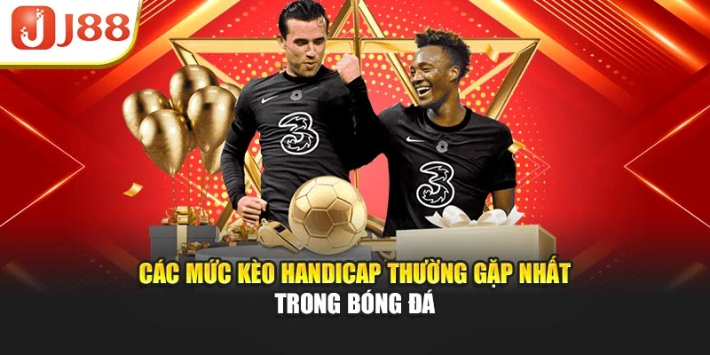 sCác mức kèo Handicap thường gặp nhất trong bóng đá