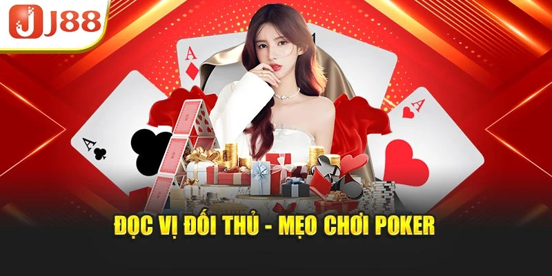 Đọc vị đối thủ - Mẹo chơi poker