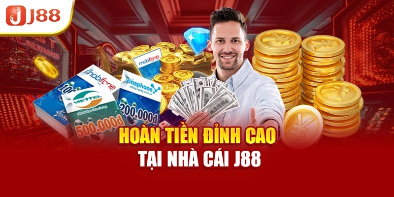 Hoàn tiền đỉnh cao tại nhà cái J88