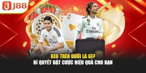 Kèo Trên Dưới Là Gì? Bí Quyết Đặt Cược Hiệu Quả Cho Bạn