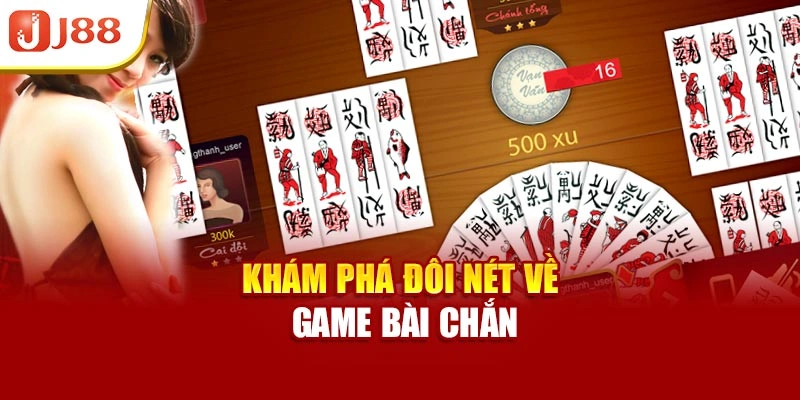 Khám phá đôi nét về game bài chắn