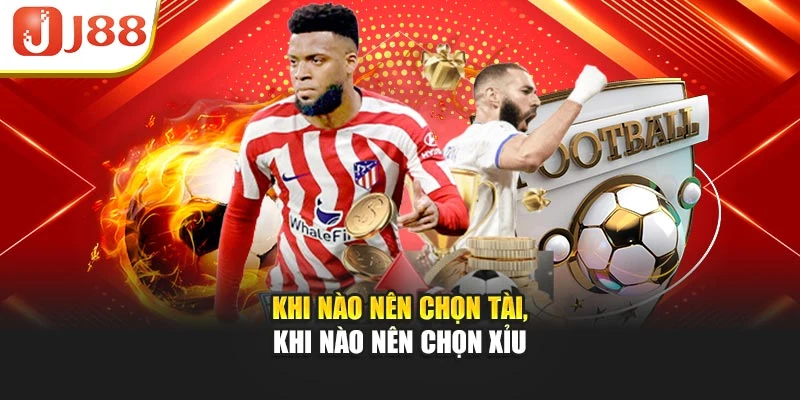 Khi nào nên chọn Tài, khi nào nên chọn Xỉu