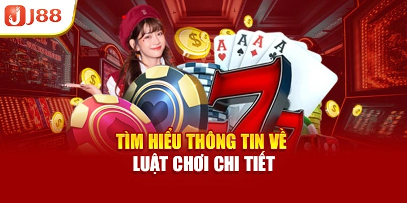 Tìm hiểu thông tin về luật chơi chi tiết