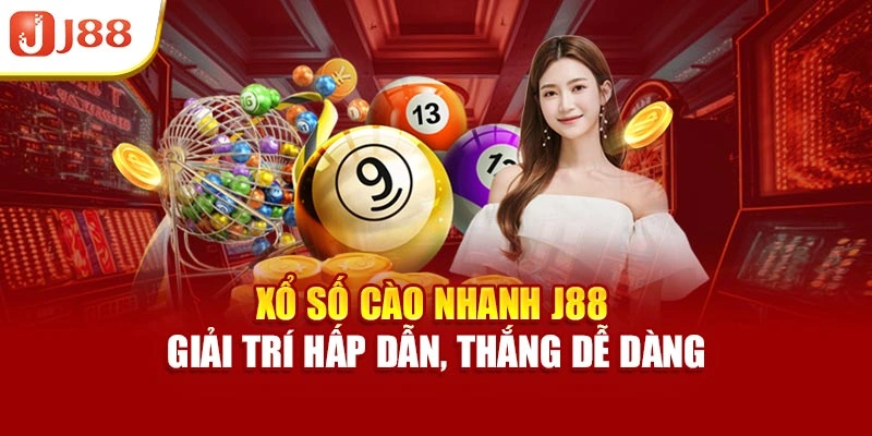 Xổ Số Cào Nhanh J88 – Giải Trí Hấp Dẫn, Thắng Dễ Dàng